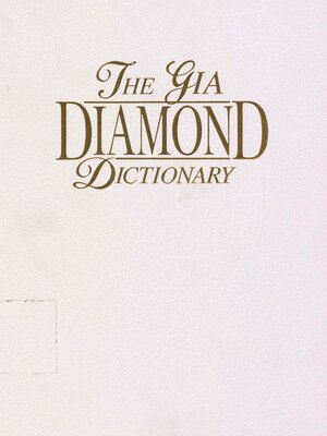 cover image of The GIA Diamond Dictionary